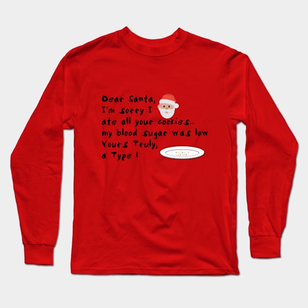 Sorry Santa I Ate The Christmas Cookies Long Sleeve T-Shirt by TheDiabeticJourney